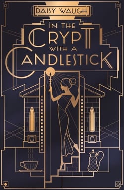 In the Crypt with a Candlestick - ‘An irresistible champagne bubble of pleasure and laughter' Rachel Johnson
