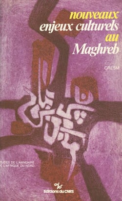 Nouveaux enjeux culturels au Maghreb - Table ronde, 25 et 26 juin 1985