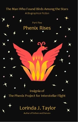 The Man Who Found Birds Among the Stars, Part Five: Phenix Rises - The Man Who Found Birds among the Stars, #5