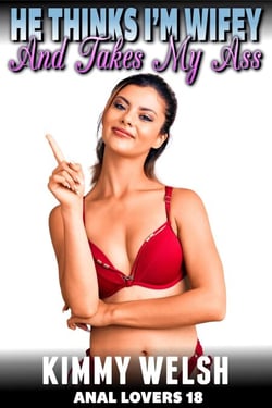 He Thinks I’m Wifey And Takes My Ass : Anal Lovers 18  (Anal Sex Virgin Erotica) - Anal Lovers, #18