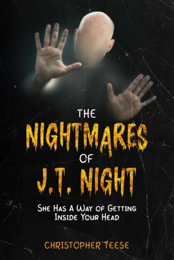 The Nightmares of J.T. Night: She Has a Way of Getting Inside Your Head - The Nightmares of J.T. Night