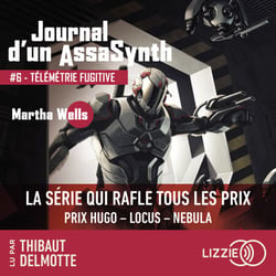 Journal d'un AssaSynth - Tome 6 : Télémétrie Fugitive - Désormais une série Apple TV+ : Murderbot - Journal d'un AssaSynth