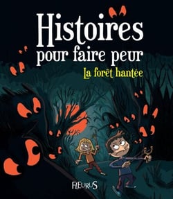 La forêt hantée - Histoires pour faire peur