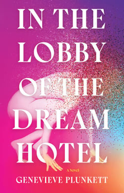 In the Lobby of the Dream Hotel - A Novel