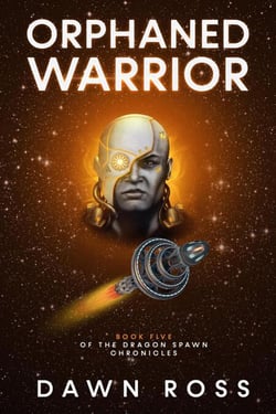 Orphaned Warrior: Book Five - Dragon Spawn Chronicles, #5