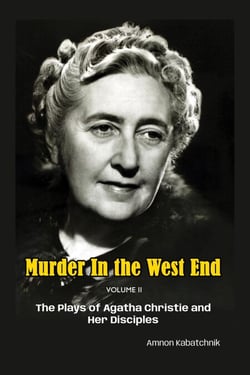 Murder in the West End Volume II: The Plays of Agatha Christie and Her Disciples