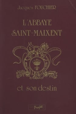 L'abbaye Saint-Maixent et son destin