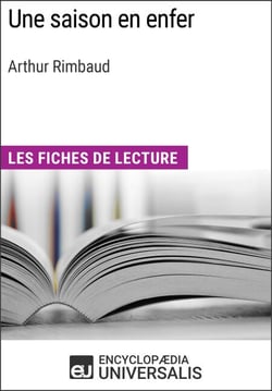 Une saison en enfer d'Arthur Rimbaud - Les Fiches de lecture d'Universalis