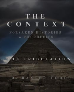 The Context Forsaken Histories &amp; Prophecies: The Tribulation - The Context Forsaken Histories &amp; Prophecies, #2