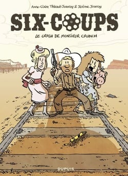 Six-coups - Tome 1 - Le crash de monsieur Crunch