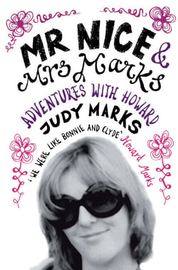 Mr Nice &amp; Mrs Marks - - Adventures with Howard