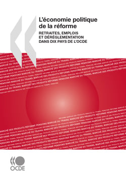 L’économie politique de la réforme - Retraites, emplois et déréglementation dans dix pays de l’OCDE