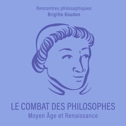 Le Combat des philosophes - Moyen Âge et Renaissance