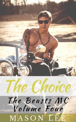 The Choice  (The Beasts MC - Volume Four)