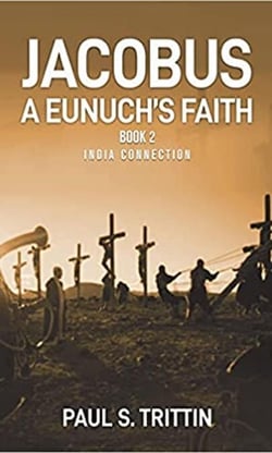 Jacobus: A Eunuch's Faith - Book 2: India Connection