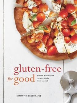 Gluten-Free for Good - Simple, Wholesome Recipes Made from Scratch: A Cookbook