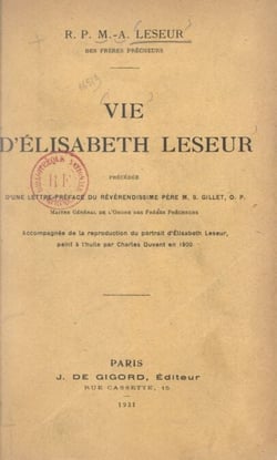 Vie d'Élisabeth Leseur - Précédée d'une lettre-préface du R. P. Martin-Stanislas Gillet, maître général de l'Ordre des Frères Prêcheurs ; accompagnée de la reproduction du portrait d'Élisabeth Leseur, peint à l'huile par Charles Duvent en 1900