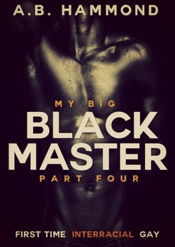 My Big Black Master - Book Four - My BIg Black Master, #4