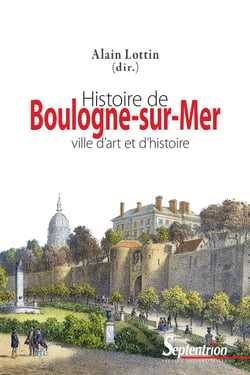 Histoire de Boulogne-sur-Mer - ville d’art et d’histoire