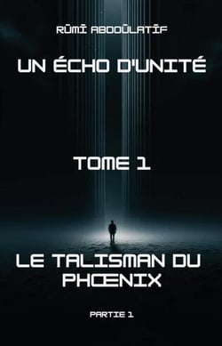 Un Écho D'unité – Le Talisman Du Phœnix - Partie 1 - 1.2, #1