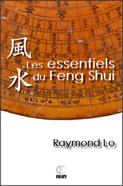 Les essentiels du Feng Shui - Guide pratique sur le Feng Shui