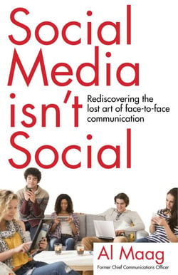 Social Media Isn't Social - Rediscovering the lost art of face-to-face communication