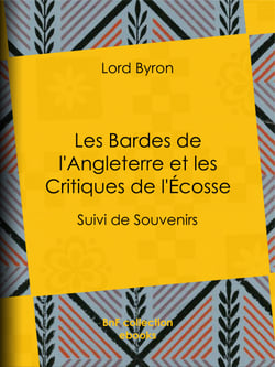 Les Bardes de l'Angleterre et les Critiques de l'Écosse - Suivi de Souvenirs d'Horace