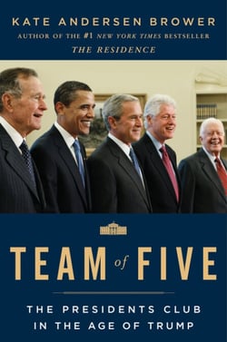 Team of Five - The Presidents Club in the Age of Trump