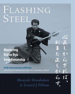 Flashing Steel, 25th Anniversary Edition - Mastering Eishin-Ryu Swordsmanship