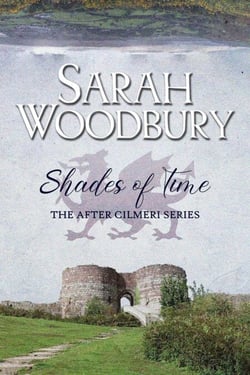Shades of Time - The After Cilmeri Series, #12