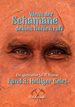 Wenn der Schamane deinen Namen ruft - Band 3 - Heiliger Geist