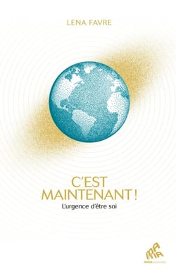 C'est maintenant ! - L'urgence d'être soi