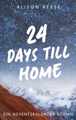 24 Days till Home - Ein Adventskalender-Roman