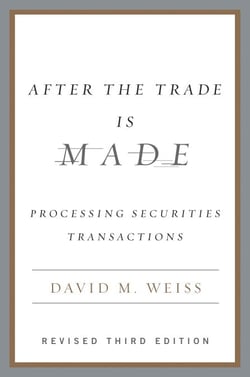 After the Trade Is Made, Revised Ed. - Processing Securities Transactions