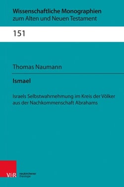Ismael - Israels Selbstwahrnehmung im Kreis der Völker aus der Nachkommenschaft Abrahams
