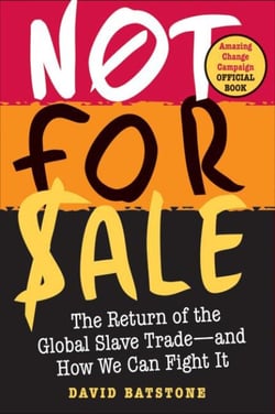 Not for Sale - The Return of the Global Slave Trade--and How We Can Fight It