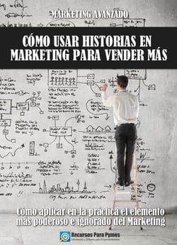 Marketing avanzado: cómo usar historias para vender más