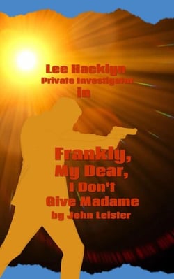 Lee Hacklyn Private Investigator in Frankly, My Dear, I Don't Give Madame - Lee Hacklyn, #1