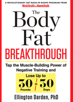 The Body Fat Breakthrough - Tap the Muscle-Building Power of Negative Training and Lose Up to 30 Pounds in 30 Days!