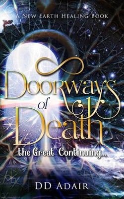 Doorways of Death; the Great Continuing... - New Earth Healing, #2