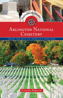 Historical Tours Arlington National Cemetery - Trace the Path of America's Heritage