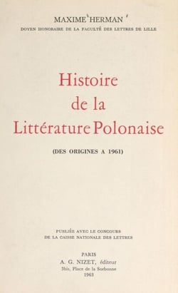 Histoire de la littérature polonaise - Des origines à 1961