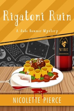 Rigatoni Ruin - A Jade Sommer Mystery, #4