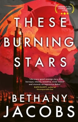 These Burning Stars - The thrilling, Phillip K. Dick Award-winning space opera