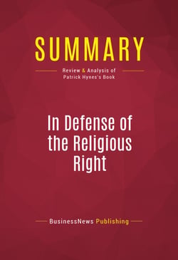 Summary: In Defense of the Religious Right - Review and Analysis of Patrick Hynes's Book