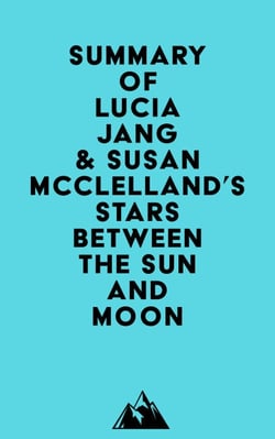 Summary of Lucia Jang &amp; Susan McClelland's Stars Between the Sun and Moon