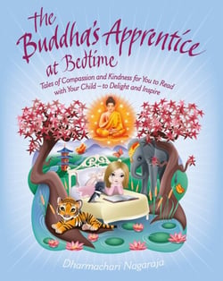 The Buddha's Apprentice at Bedtime - Tales of Compassion and Kindness for You to Read with Your Child  -  to Delight and Inspire