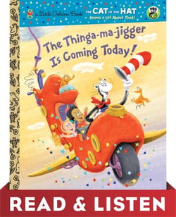 The Thinga-ma-jigger is Coming Today! (Dr. Seuss/Cat in the Hat): Read &amp; Listen Edition