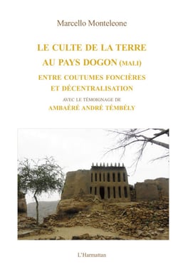 Le culte de la terre au pays Dogon (Mali) - Entre coutumes foncières et décentralisation
