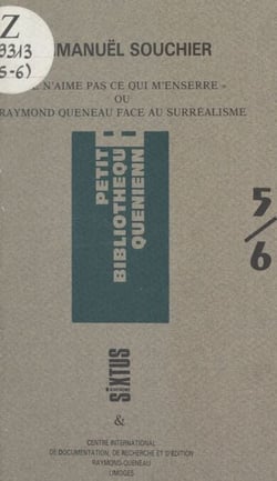 Je n'aime pas ce qui m'enserre - Ou Raymond Queneau face au surréalisme